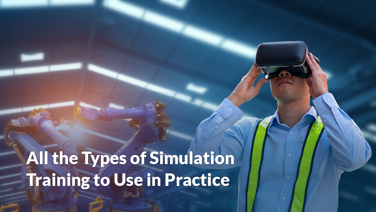 All the Types of Simulation Training to Use in Practice — Program-Ace